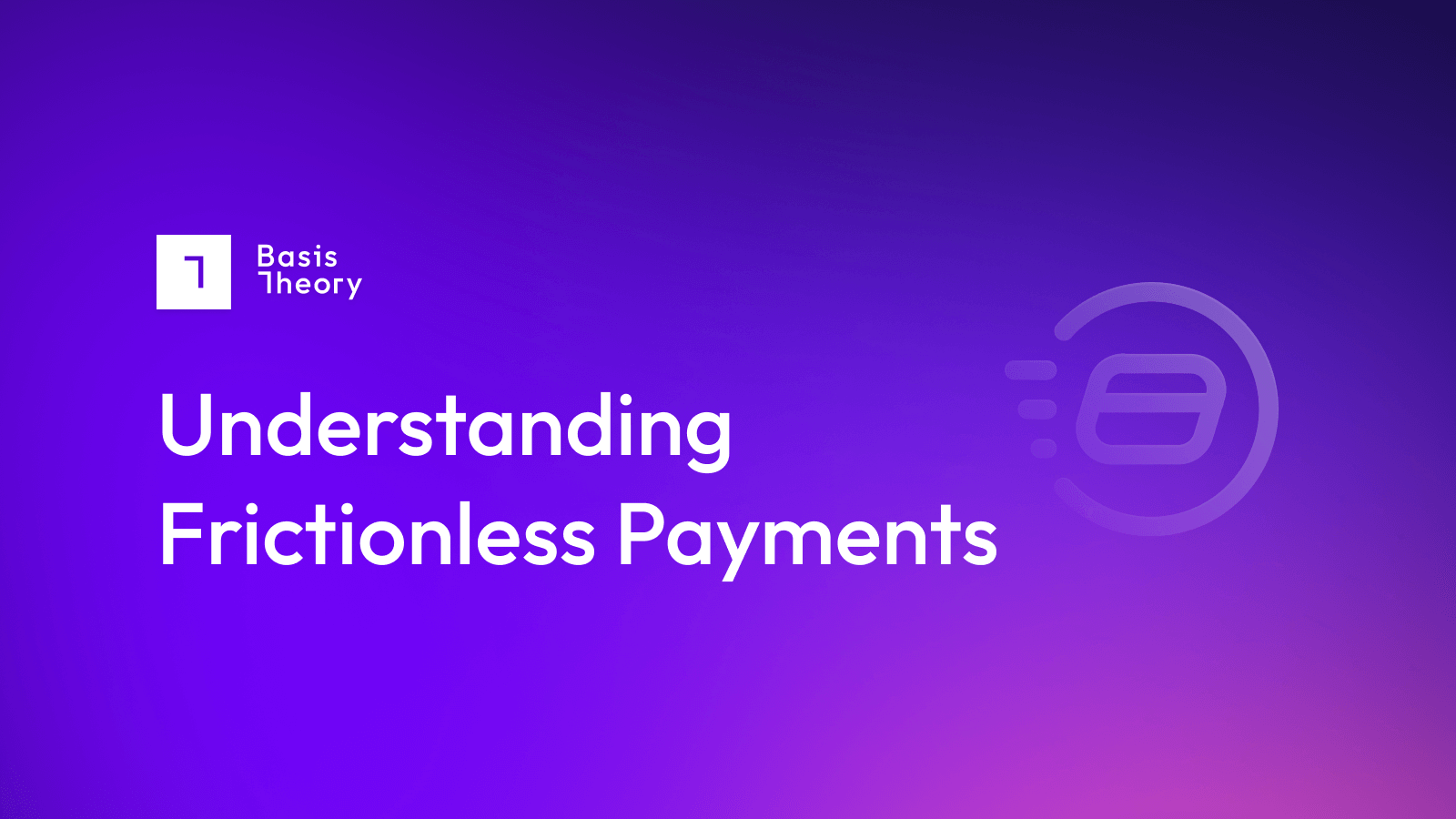 Understanding frictionless payments